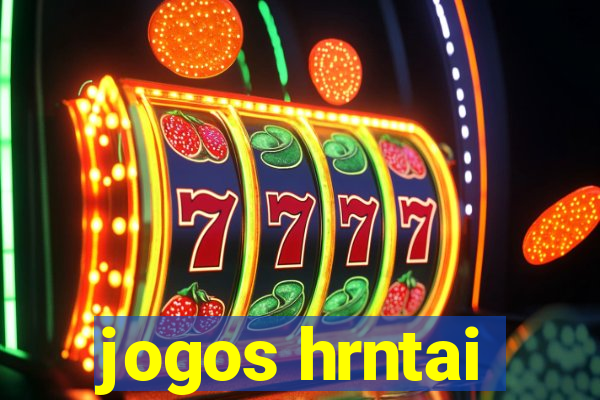 jogos hrntai